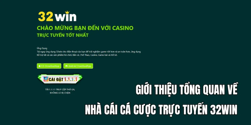 Giới thiệu tổng quan về nhà cái cá cược trực tuyến 32win