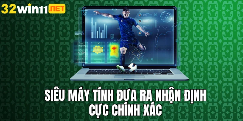 Siêu máy tính đưa ra nhận định cực chính xác