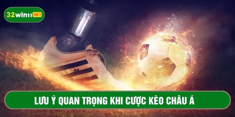 Lưu ý khi cược kèo châu Á