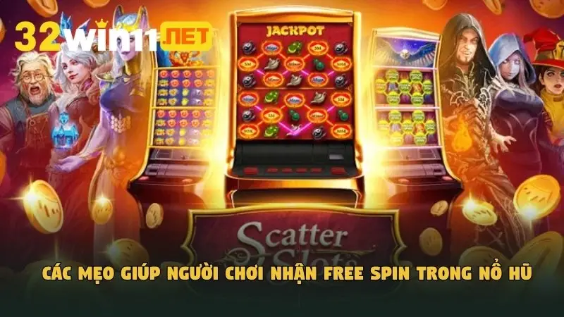 Các mẹo giúp người chơi nhận free spin trong nổ hũ